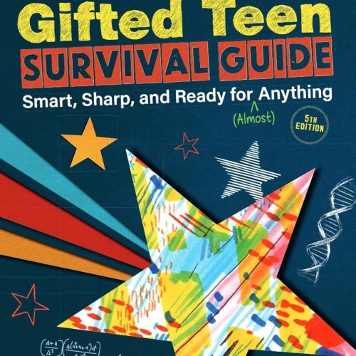 The Gifted Teen Survival Guide: Smart, Sharp, and Ready for (Almost) Anything